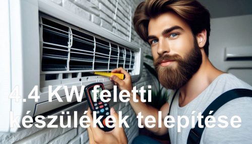Klíma telepítés 4,4 KW felett